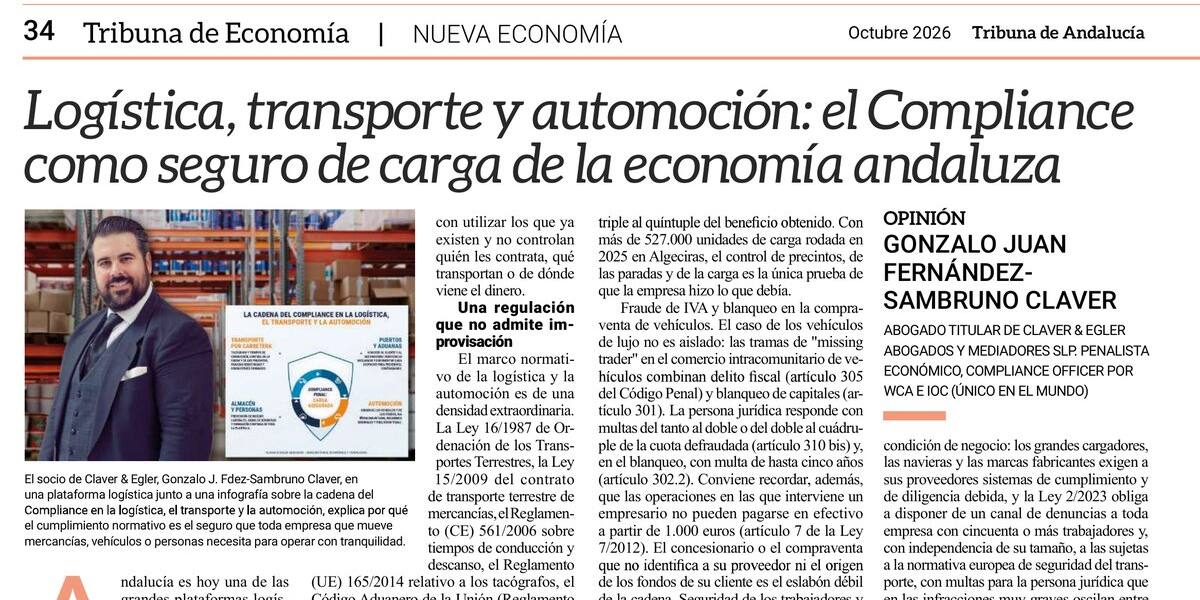 Logística, transporte y automoción: el Compliance como seguro de carga de la economía andaluza Logística, transporte y automoción: el Compliance como seguro de carga de la economía andaluza. Artículo de Gonzalo Juan Fernández-Sambruno Claver en Tribuna de Andalucía